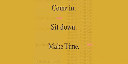 Make Time. \u2014 A Safe, Intentional Space for Women