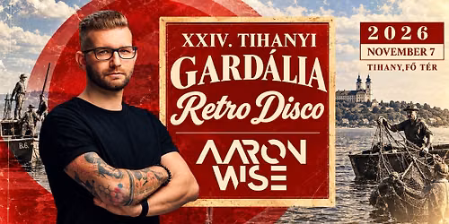 XXIV. TIHANYI GARD\u00c1LIA - RETRO DISCO - AARON WISE - 11\/07 - TIHANY,F\u0150 T\u00c9R