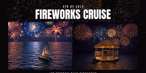 LET FREEDOM RING FIREWORKS CRUISE \u2013 July 4th \ud83c\udf87\u26f5\ufe0f