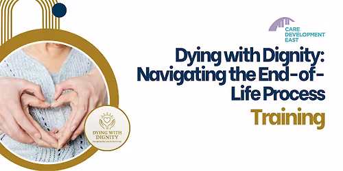 Dying with Dignity: Navigating the End-of-Life Process (Bury St Edmunds)
