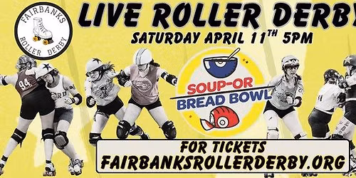 Third Annual Soup or Bread Bowl--Roller Derby Double Header!