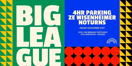 Big League \/\/ 4hr Parking \/\/ Ze Wisenheimer \/\/ NoTurns