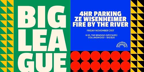 Big League \/\/ 4hr Parking \/\/ Ze Wisenheimer \/\/ Fire By The River