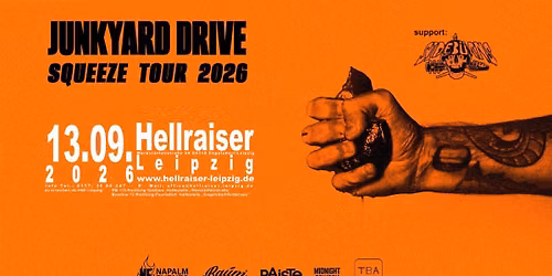 JUNKYARD DRIVE \u2013 Squeeze Tour 2026 + Support : SIDEB\u00fcRNS | Hellraiser Leipzig