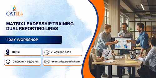 Matrix Leadership Training: Dual Reporting Lines in 1 Day Session in Barrie