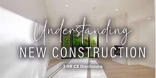 Understanding New Construction (3.0 CE Disclosure)