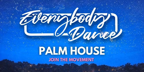 Everybody Dance Presents: Headliner TBA @ The Palm House