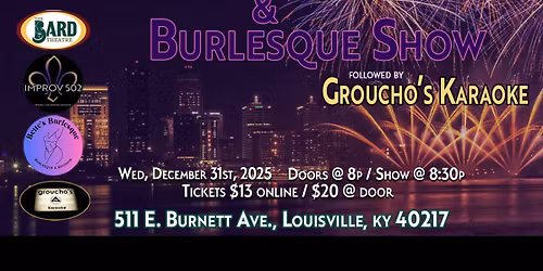 NYE Drunkprov & Burlesque Show, and Groucho\u2019s Karaoke