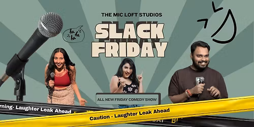 Slack Friday- Friday Stand-up Comedy Special