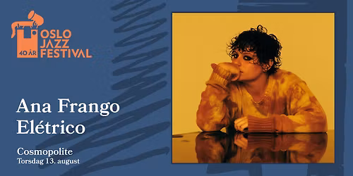 Ana Frango El\u00e9trico | Oslojazz 2026