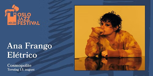 Ana Frango El\u00e9trico | Oslojazz 2026