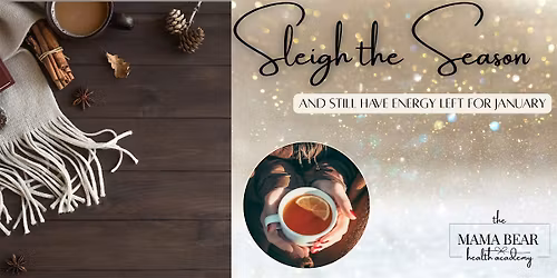 Sleigh the Season and Still Have Energy Left for January