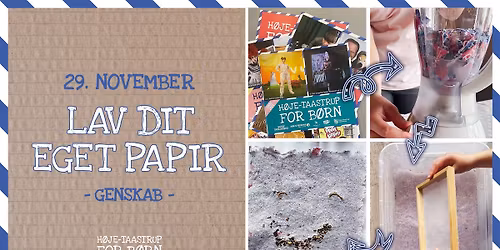 AFLYST \/\/ GENSKAB: Lav dit eget papir \/\/ fra 8 \u00e5r