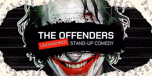 THE OFFENDERS: UNCENSORED STAND-UP COMEDY