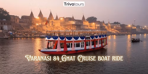 Varanasi 84 Ghat Cruise Boat Ride