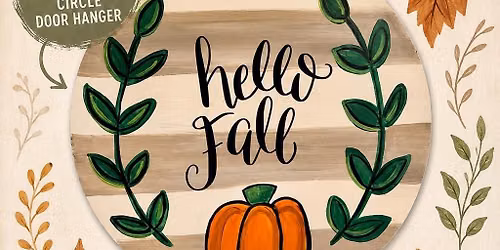 Hello Fall ~ 18\u201d wooden door hanger painting class