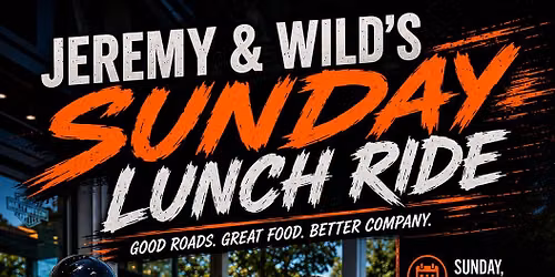 Jeremy and Wild's Sunday Lunch Ride!