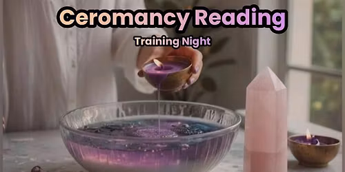Ceromancy Reading Class - Wollaton