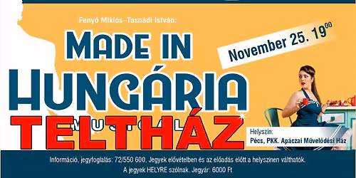 Feny\u0151-Tasn\u00e1di: \ud83c\udfb5MADE IN HUNG\u00c1RIA - musical 2025.11.25. 19.00
