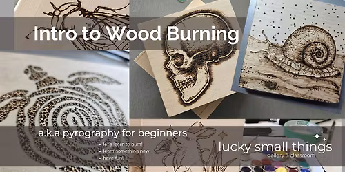 Intro to Wood Burning aka Pyrography for Beginners -Level 1