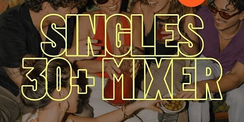 Thursday | 30+ Singles Mixer | Newcastle