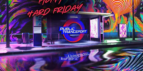 Filthy Hard Friday @ Public Tranceport 