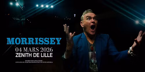 MORRISSEY | Z\u00e9nith de Lille, Lille - 4 mars 2026