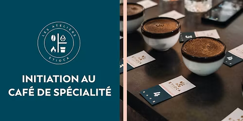 Atelier Initiation au caf\u00e9 de sp\u00e9cialit\u00e9