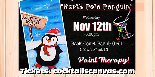 "North Pole Penguin" Cocktails and Canvas Festive Painting Art Event