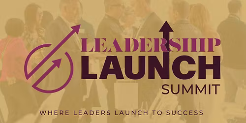Leadership Launch Summit 2026