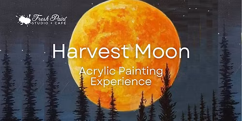 Paint & Sip - Paint Night - Harvest Moon Acrylic Painting