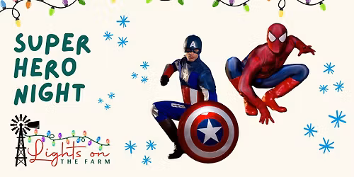 Lights on the Farm - Super Hero Night