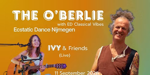 Ecstatic Dance Classical Vibes \u2502 THE O'BERLIE + IVY & Friends \u2502 11\/09
