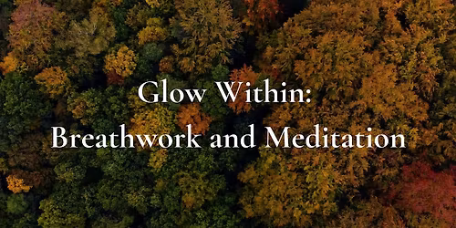 Glow Within: Breathwork and Meditation