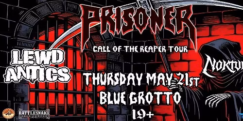 PRISONER \/\/ NOKTURNA \/\/ LEWD ANTICS (Kamloops). May 21 @ Blue Grotto