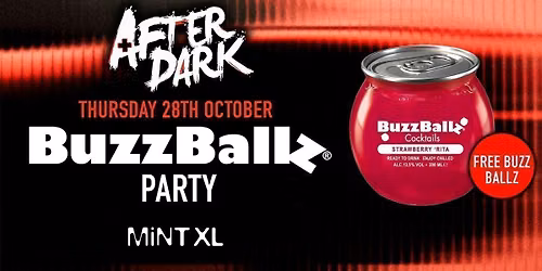 After Dark BIG BUZZ BALL PARTY Thursdays @ MINT XL \ud83e\udde1  \ud83d\udd34 FREE BUZZBALLZ + MORE