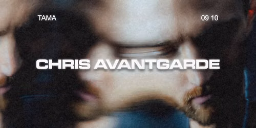 Tama: CHRIS AVANTGARDE