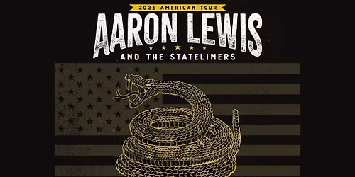 AARON LEWIS AND THE STATELINERS: 2026 AMERICAN TOUR