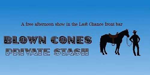 Blown Cones + Private Stash = Last Chance front bar