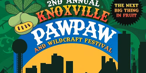 2nd Annual Knoxville Pawpaw and Wildcraft Festival
