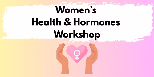 Women's Health and Hormones