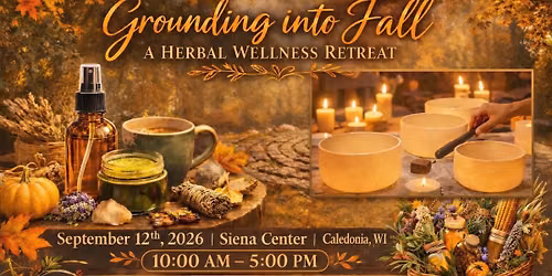 Grounding into Fall: A Herbal Wellness Retreat 