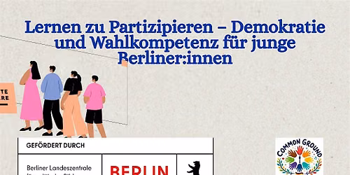 Lernen zu Partizipieren: Demokratie -Wahlkompetenz f\u00fcr junge Berliner:innen