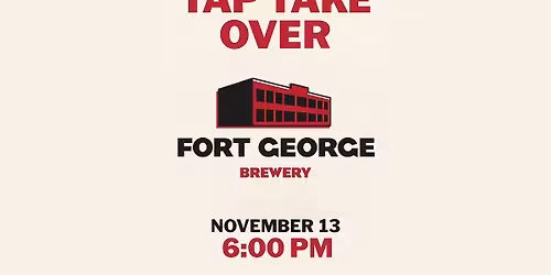 Fort George Tap Takeover