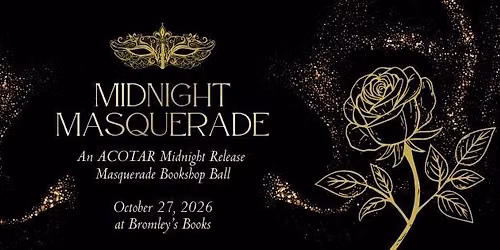 Midnight Masquerade ACOTAR Bookshop Ball at Bromley's Books
