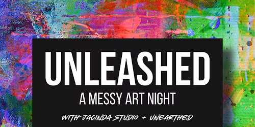 UNLEASHED: Messy Art Night