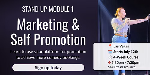 Stand Up Workshop Series - Module 1 - Marketing & Self Promotion
