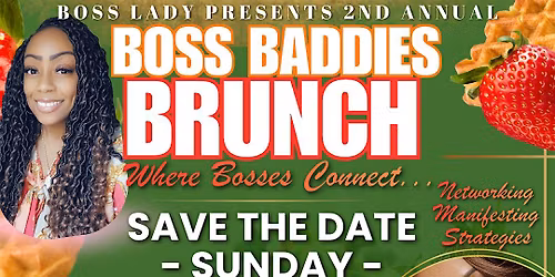 Boss Lady Presents - 2nd Annual Boss Baddies Brunch