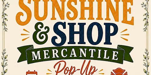 Sunshine & Shop Mercantile Pop Up