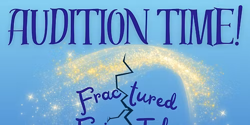 AUDITIONS: Fractured Fairy Tales